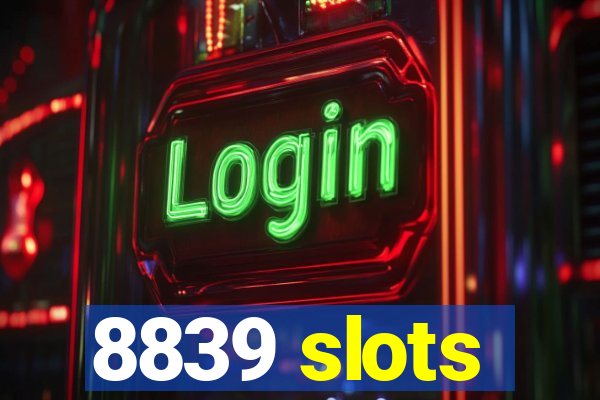 8839 slots